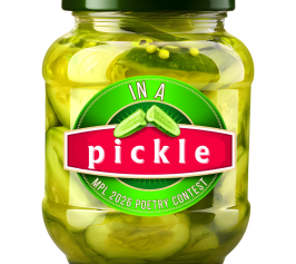 Photo of a jar of pickles with the words In a Pickle MPL 2026 Poetry Contest on the label